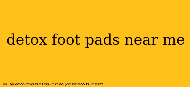 detox foot pads near me