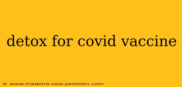 detox for covid vaccine