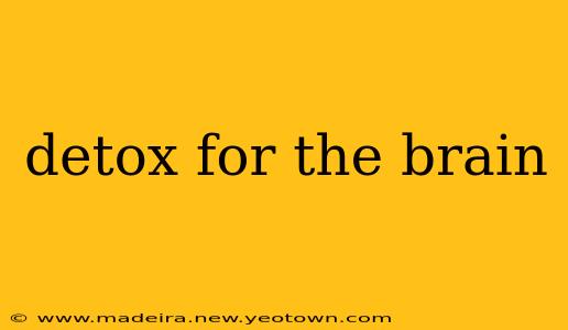 detox for the brain