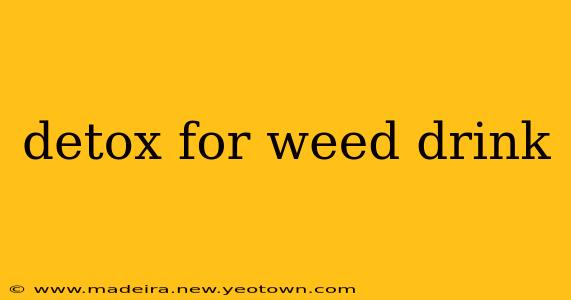 detox for weed drink