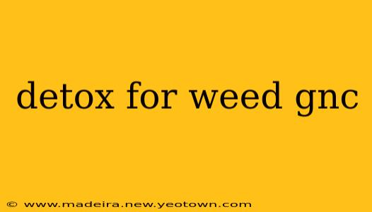 detox for weed gnc