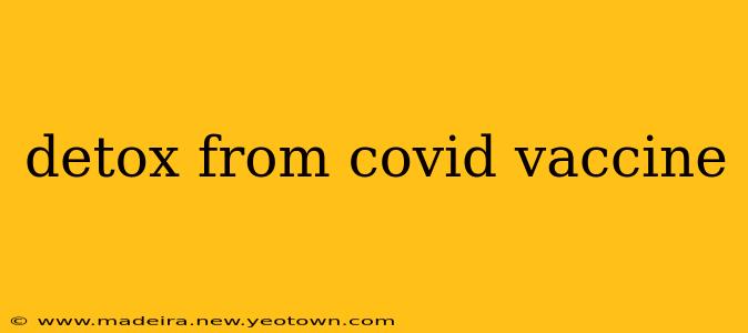 detox from covid vaccine