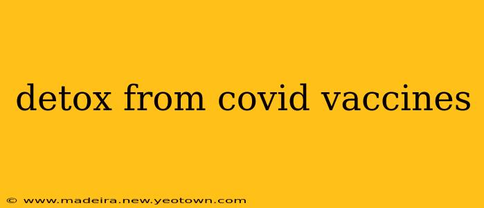 detox from covid vaccines