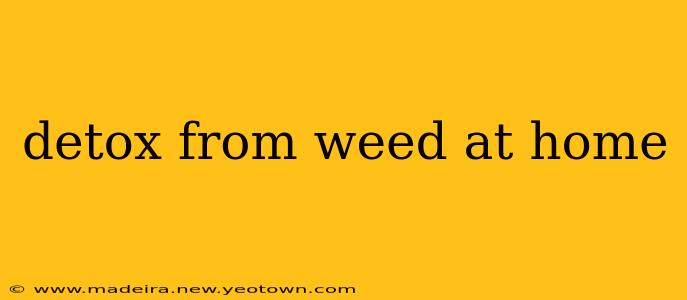 detox from weed at home