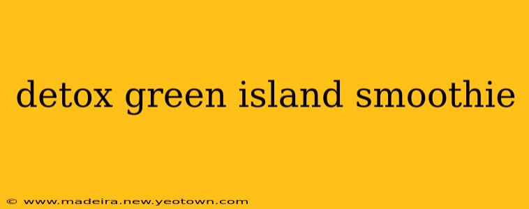 detox green island smoothie