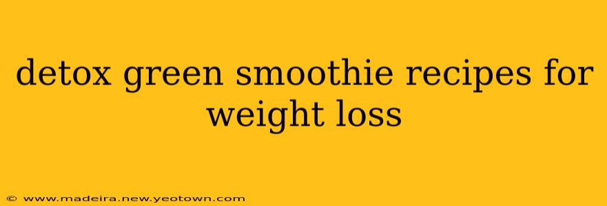 detox green smoothie recipes for weight loss
