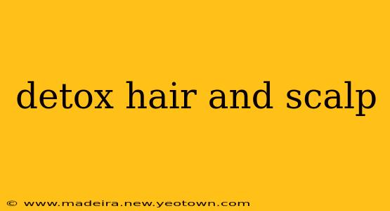 detox hair and scalp