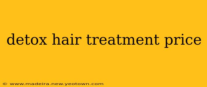 detox hair treatment price