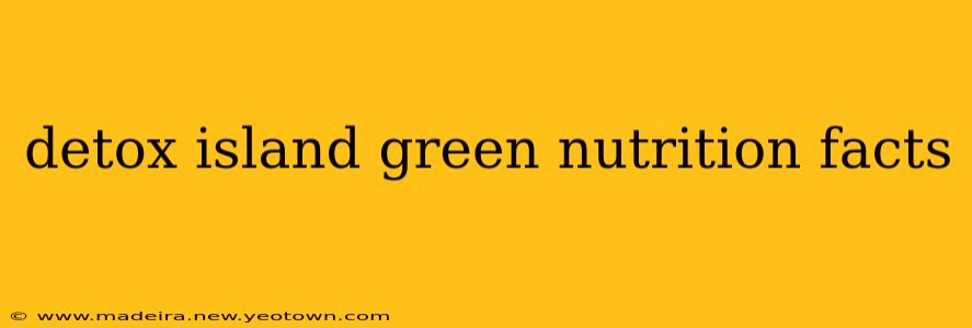 detox island green nutrition facts