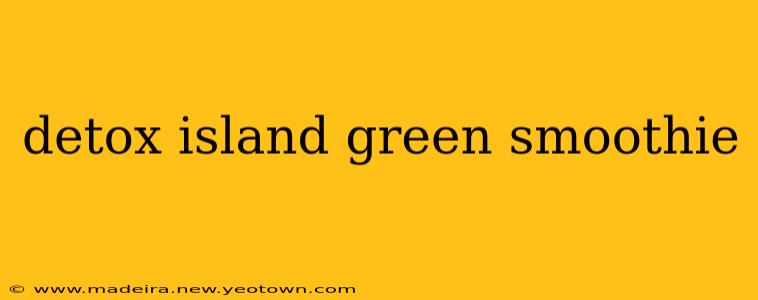 detox island green smoothie