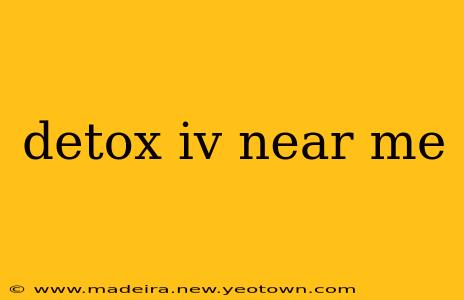 detox iv near me