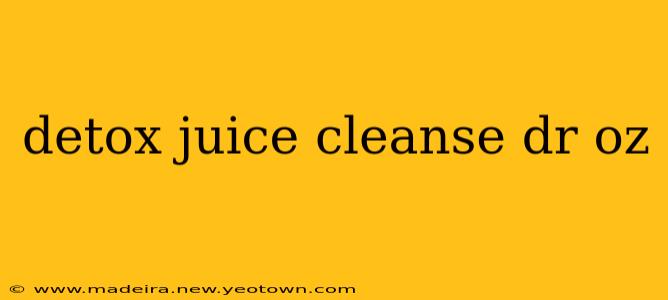 detox juice cleanse dr oz