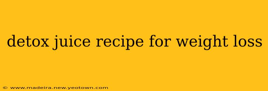 detox juice recipe for weight loss