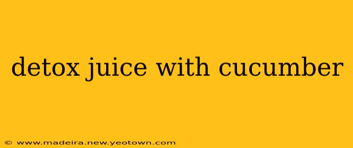 detox juice with cucumber