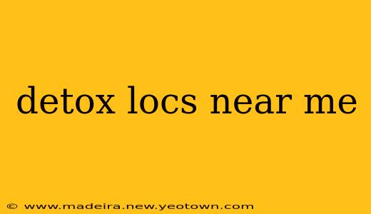 detox locs near me