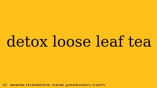 detox loose leaf tea