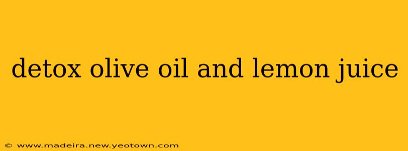 detox olive oil and lemon juice