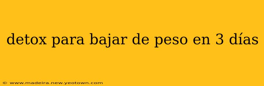 detox para bajar de peso en 3 días