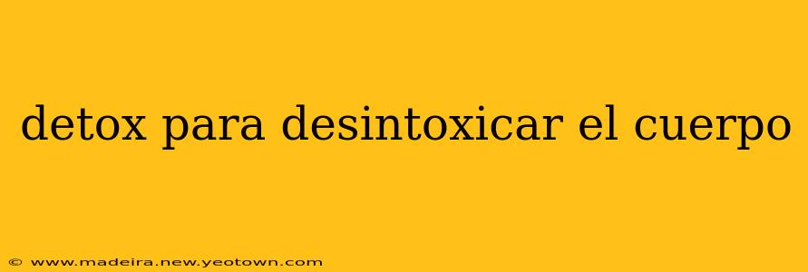 detox para desintoxicar el cuerpo