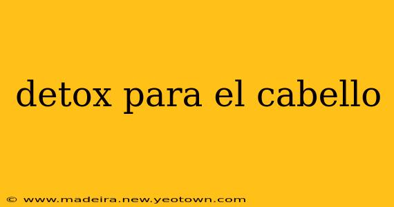 detox para el cabello