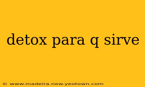 detox para q sirve