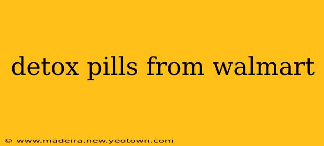 detox pills from walmart
