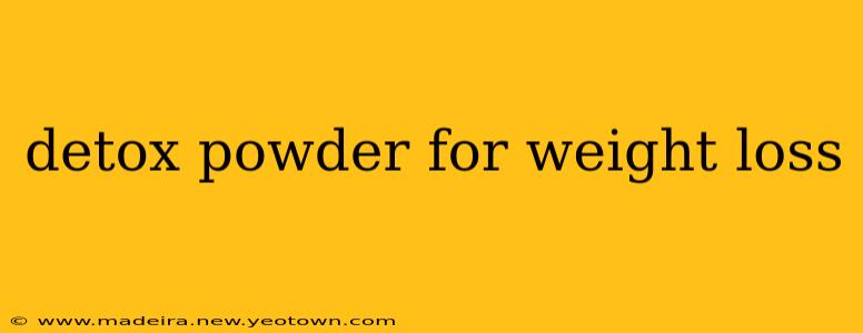 detox powder for weight loss