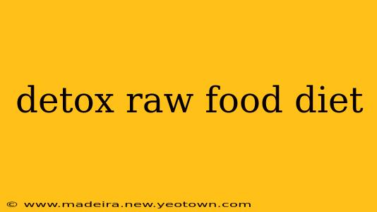 detox raw food diet