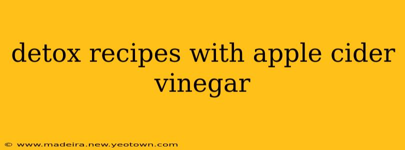 detox recipes with apple cider vinegar