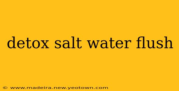 detox salt water flush