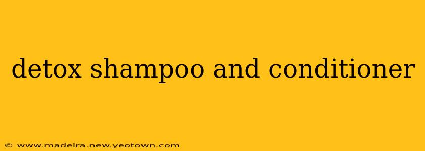 detox shampoo and conditioner