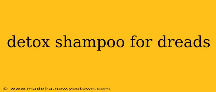 detox shampoo for dreads