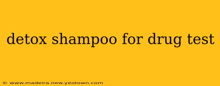 detox shampoo for drug test