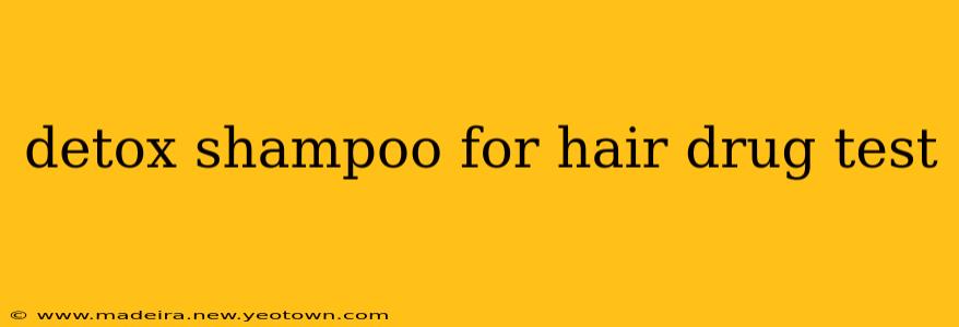 detox shampoo for hair drug test