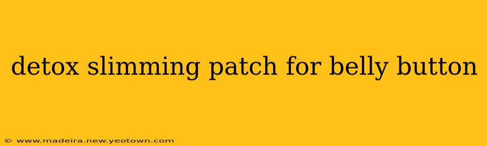 detox slimming patch for belly button