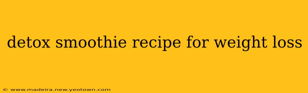 detox smoothie recipe for weight loss