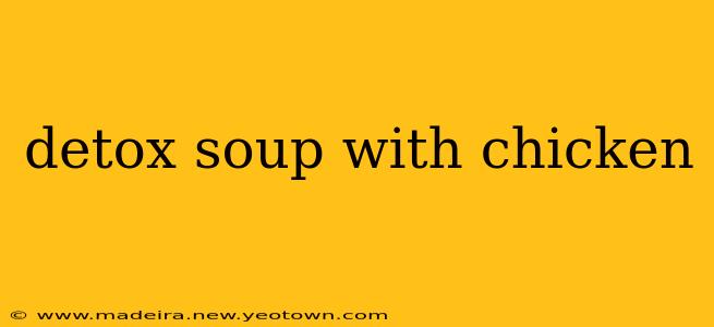 detox soup with chicken