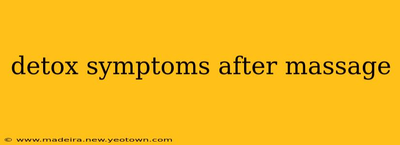 detox symptoms after massage