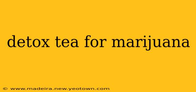 detox tea for marijuana