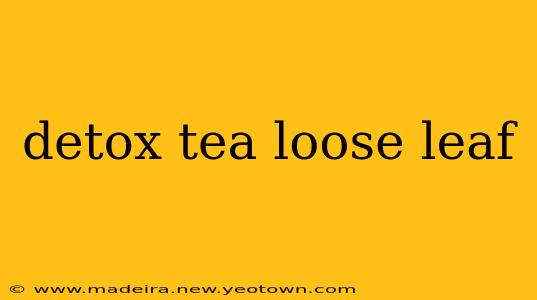 detox tea loose leaf