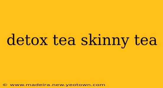 detox tea skinny tea