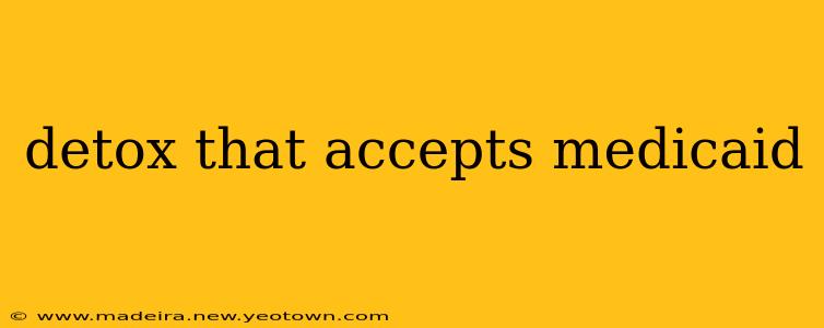 detox that accepts medicaid