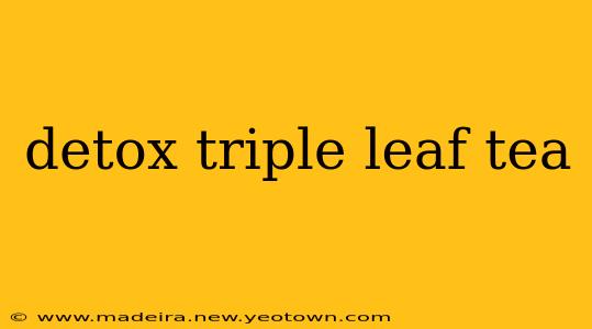 detox triple leaf tea