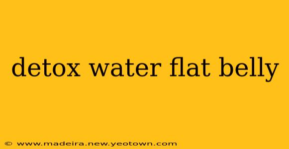 detox water flat belly