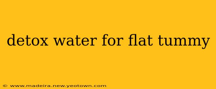 detox water for flat tummy