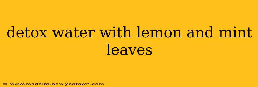 detox water with lemon and mint leaves