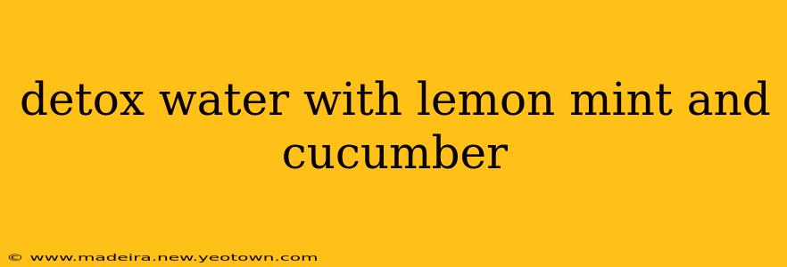detox water with lemon mint and cucumber