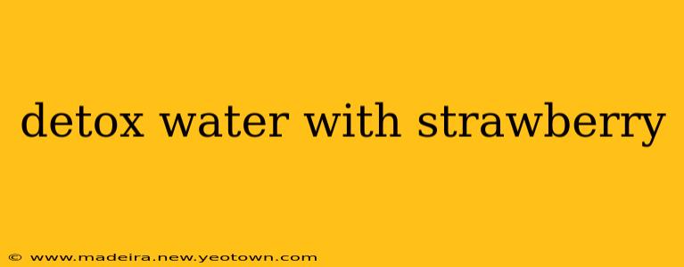 detox water with strawberry