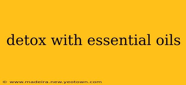 detox with essential oils