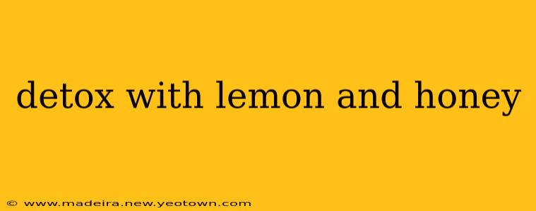 detox with lemon and honey